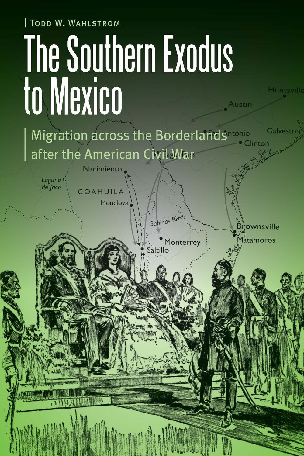 Cover: 9781496222213 | The Southern Exodus to Mexico | Todd W. Wahlstrom | Taschenbuch | 2020