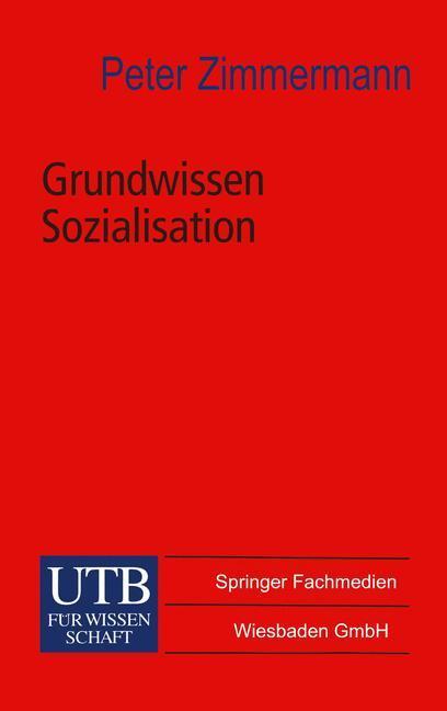 Cover: 9783322866721 | Grundwissen Sozialisation | Peter Zimmermann | Taschenbuch | Paperback