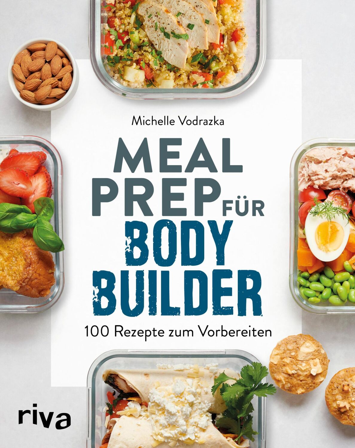 Cover: 9783742311924 | Meal Prep für Bodybuilder | 100 Rezepte zum Vorbereiten | Vodrazka