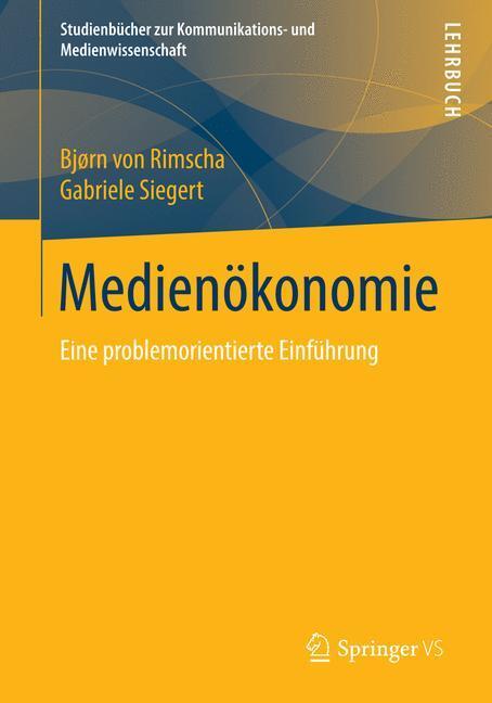 Cover: 9783531188010 | Medienökonomie | Eine problemorientierte Einführung | Siegert (u. a.)