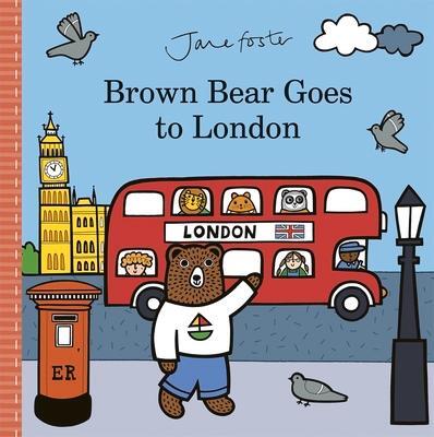 Cover: 9781787418332 | Brown Bear Goes to London | Jane Foster | Buch | Sago Mini | Gebunden