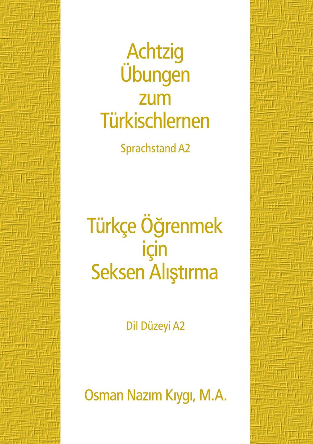 Cover: 9783740767013 | Achtzig Übungen zum Türkischlernen | Sprachstand A2 | Kiygi | Buch