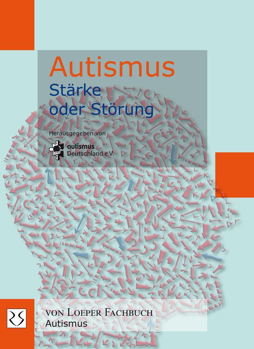 Cover: 9783860592342 | Autismus - Stärke oder Störung | Autismus Deutschland e.V. | Buch