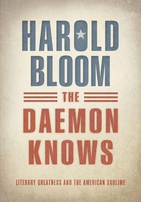 Cover: 9780198753599 | The Daemon Knows | Literary Greatness and the American Sublime | Bloom