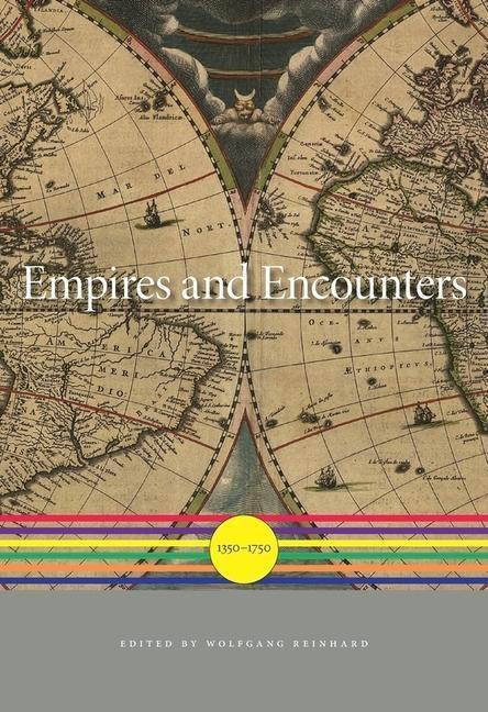 Cover: 9780674047198 | Empires and Encounters | 1350-1750 | Wolfgang Reinhard | Buch | 2015