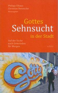 Cover: 9783429034405 | Gottes Sehnsucht in der Stadt | Taschenbuch | 288 S. | Deutsch | 2011