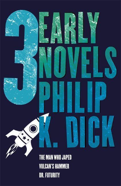 Cover: 9780575133051 | Three Early Novels | The Man Who Japed, Dr. Futurity, Vulcan's Hammer