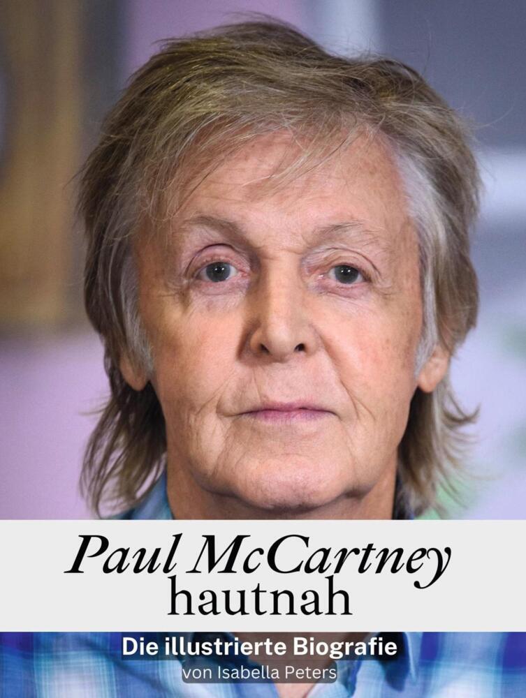 Cover: 9783759104564 | Paul McCartney hautnah - Komplett in Farbe | Isabella Peters | Buch