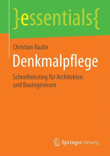 Cover: 9783658115289 | Denkmalpflege | Schnelleinstieg für Architekten und Bauingenieure