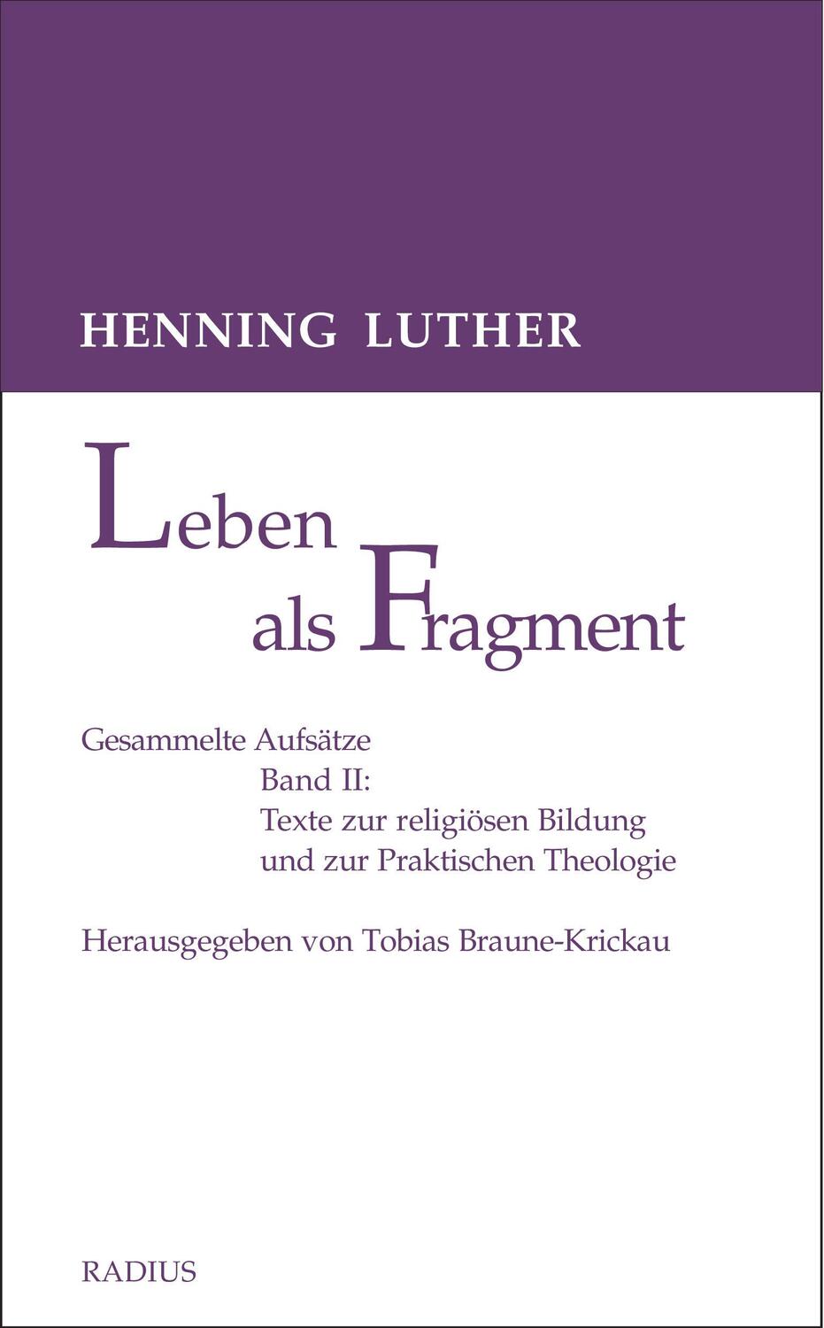 Cover: 9783871738708 | Leben als Fragment, Bd. 2 | Henning Luther | Taschenbuch | 400 S.