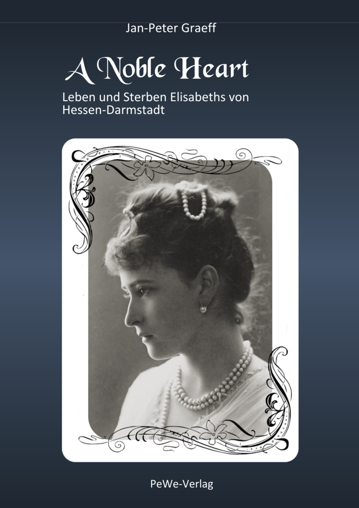 Cover: 9783935012553 | A Noble Heart | Leben und Sterben Elisabeths von Hessen-Darmstadt