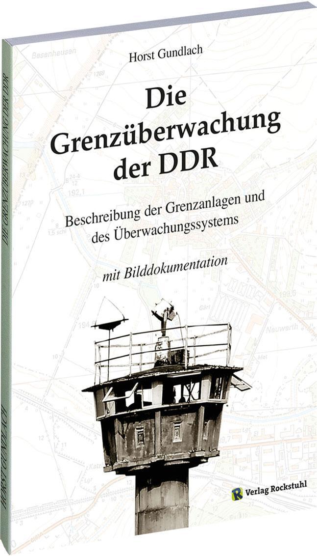 Die Grenzüberwachung der DDR - Gundlach, Horst