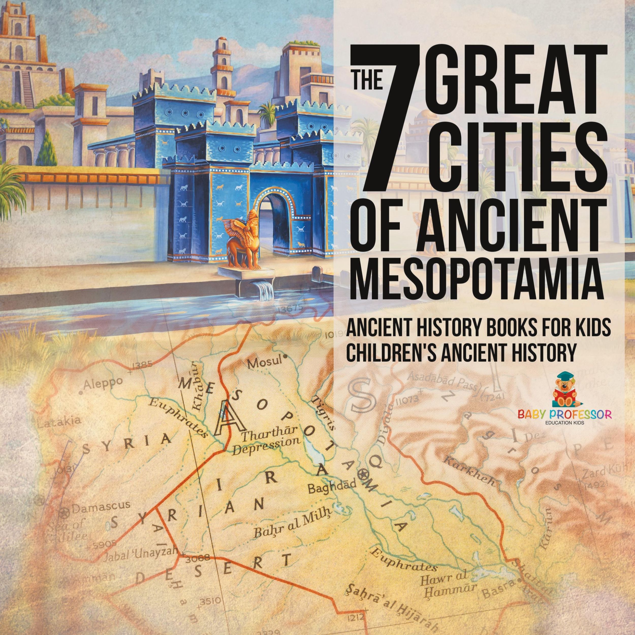 Cover: 9798869413369 | The 7 Great Cities of Ancient Mesopotamia - Ancient History Books...