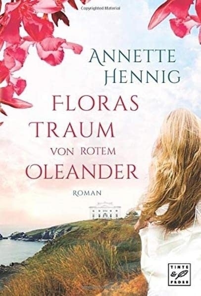 Cover: 9781612185323 | Floras Traum von rotem Oleander | Annette Hennig | Taschenbuch