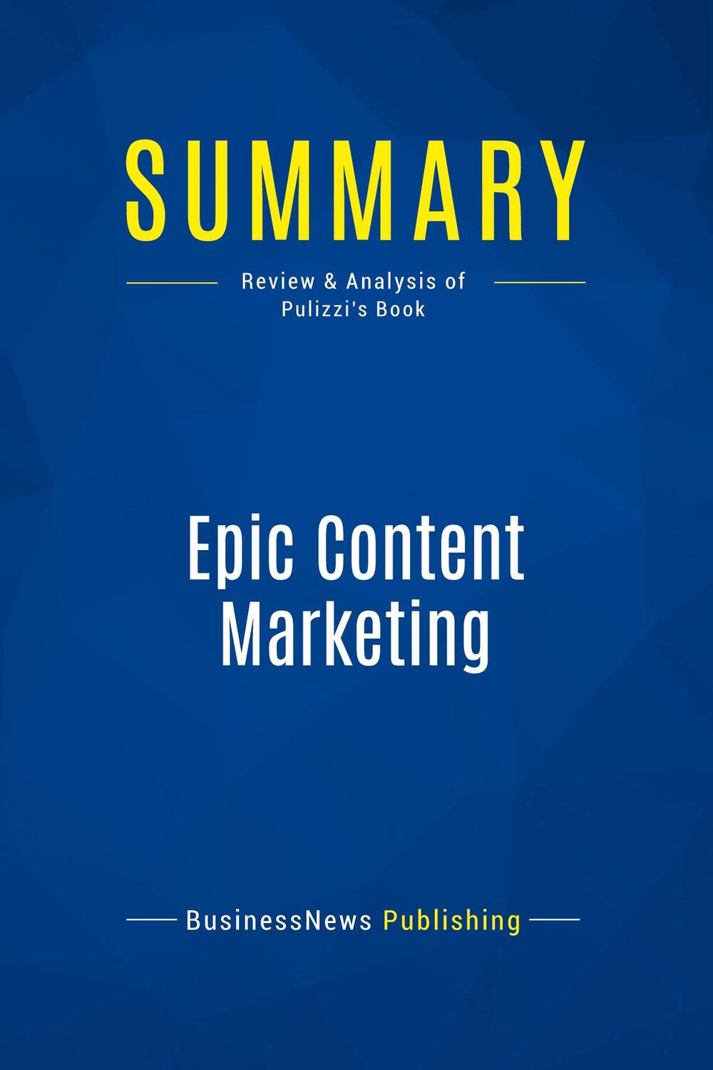 Cover: 9782511046937 | Summary: Epic Content Marketing | Businessnews Publishing | Buch