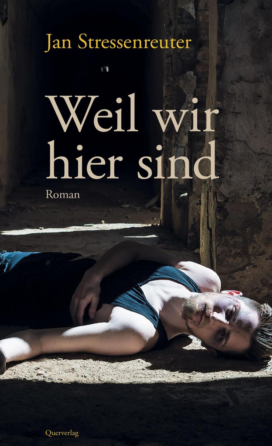 Cover: 9783896562746 | Weil wir hier sind | Roman | Jan Stressenreuter | Taschenbuch | 416 S.