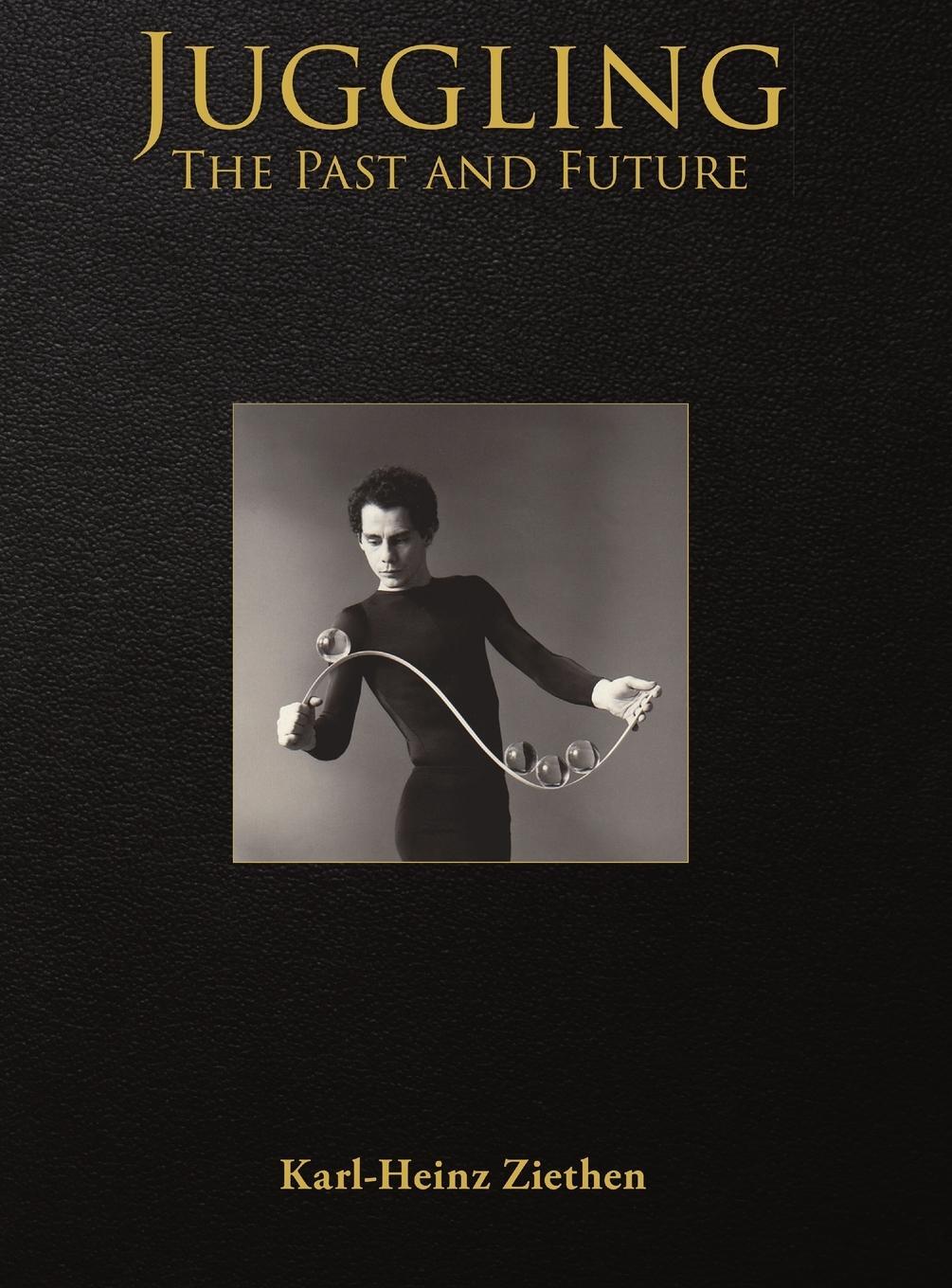 Cover: 9789082167641 | Juggling, The Past and Future | Karl-Heinz Ziethen | Buch | Englisch