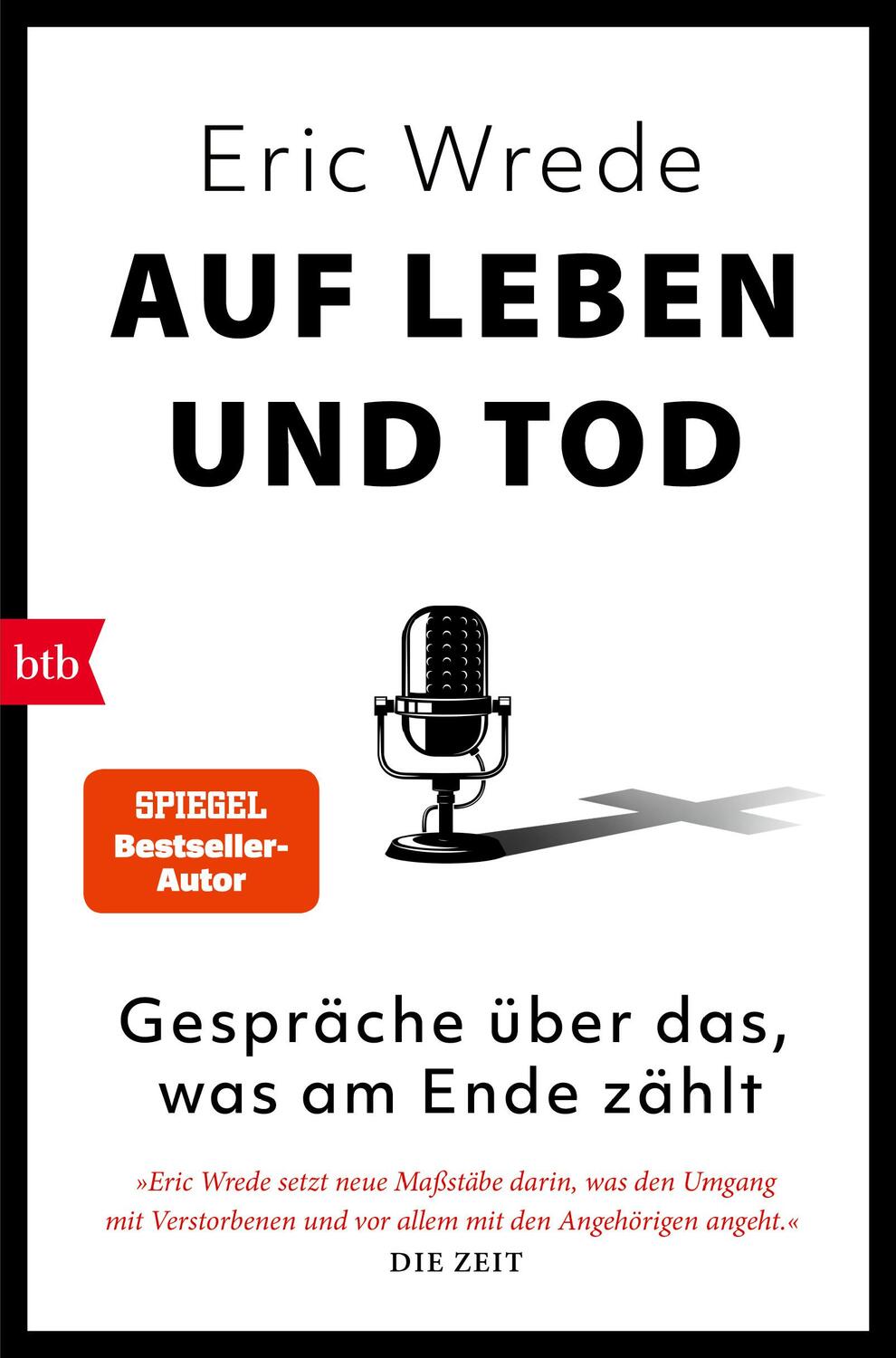 Cover: 9783442774715 | Auf Leben und Tod | Gespräche über das, was am Ende zählt | Eric Wrede