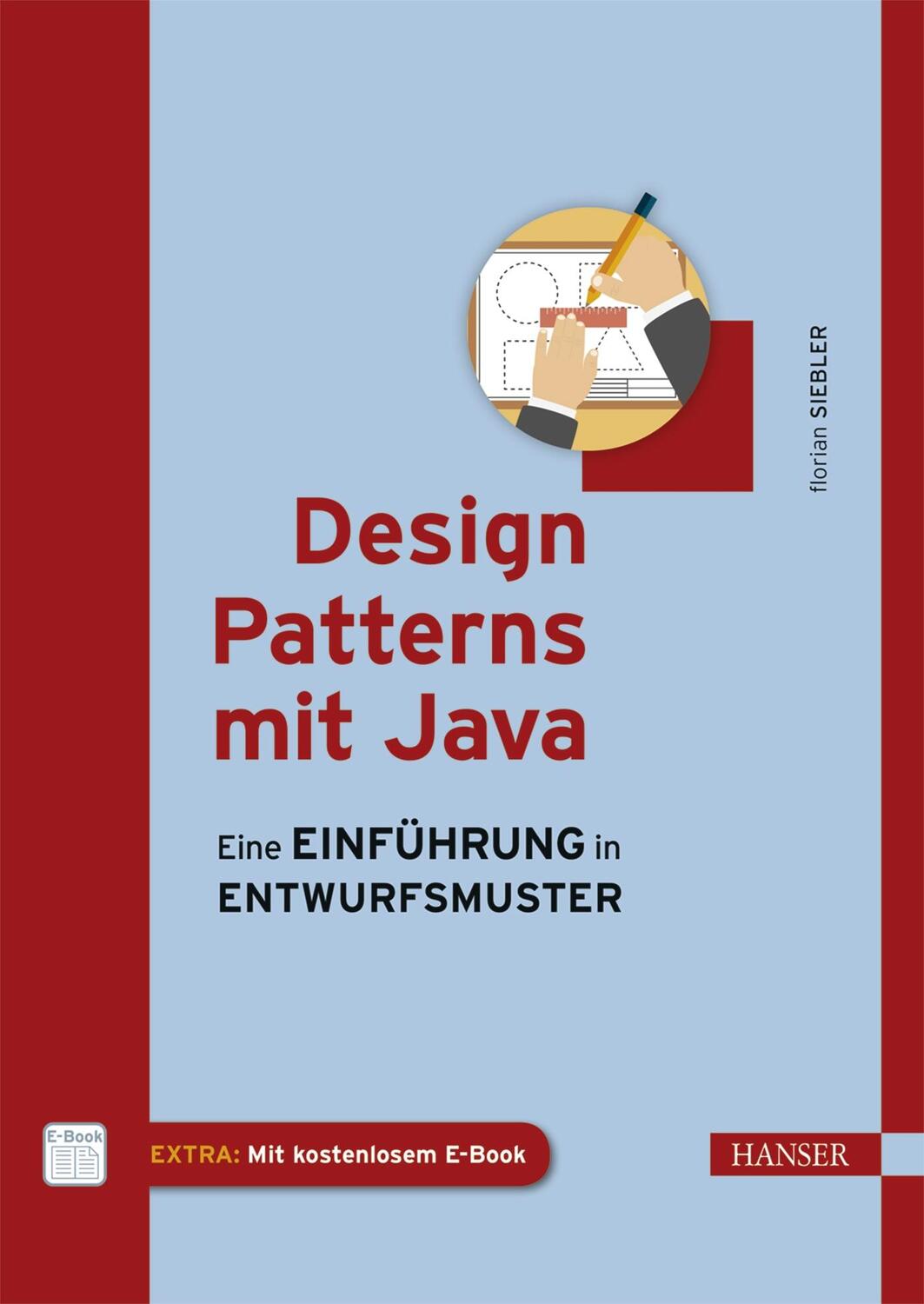 Cover: 9783446436169 | Design Patterns mit Java | Eine Einführung in Entwurfsmuster | Siebler
