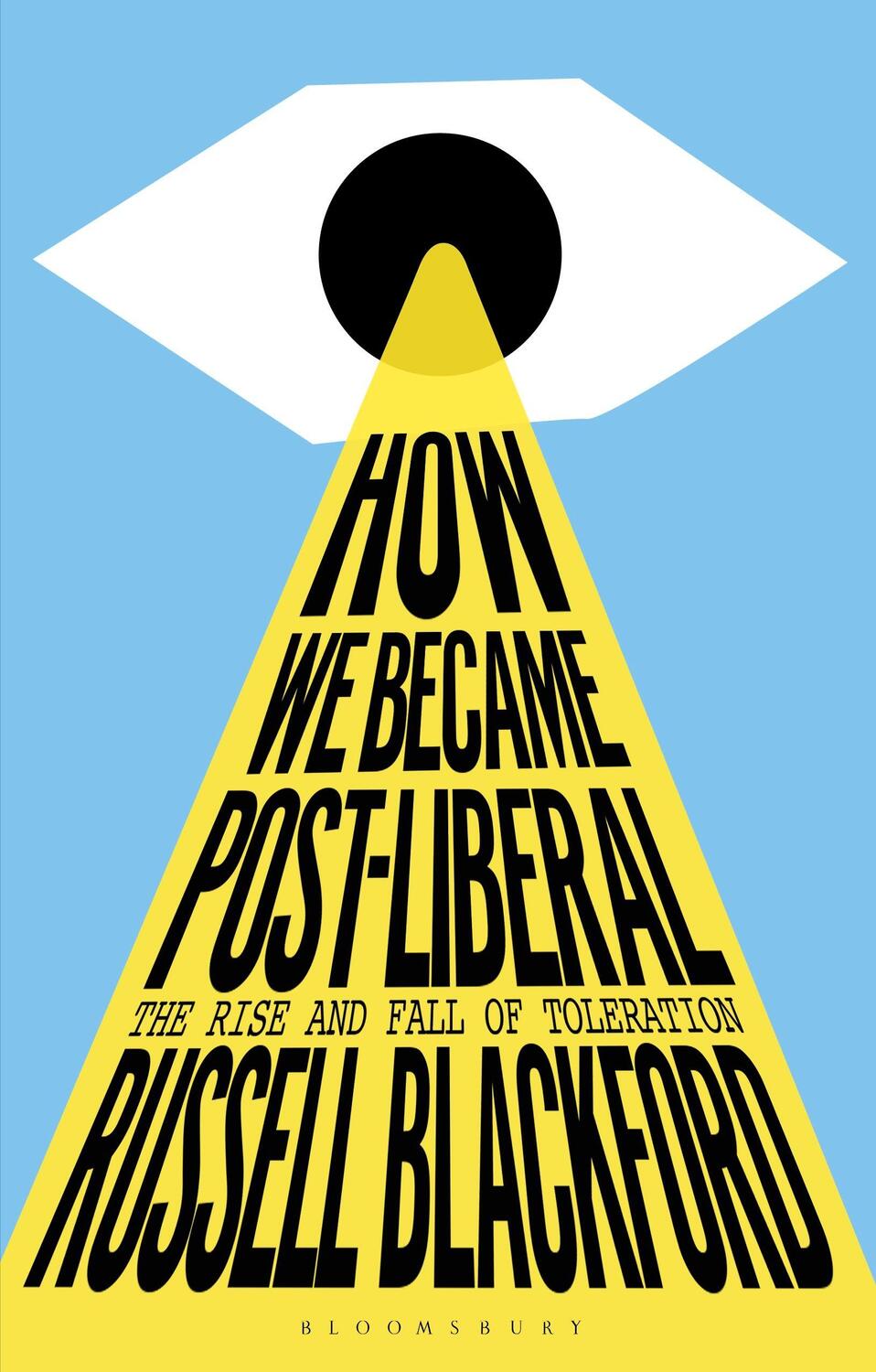 Cover: 9781350322943 | How We Became Post-Liberal | The Rise and Fall of Toleration | Buch
