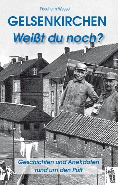 Cover: 9783941499591 | Gelsenkirchen - Weißt du noch? | Friedhelm Wessel | Buch | Deutsch