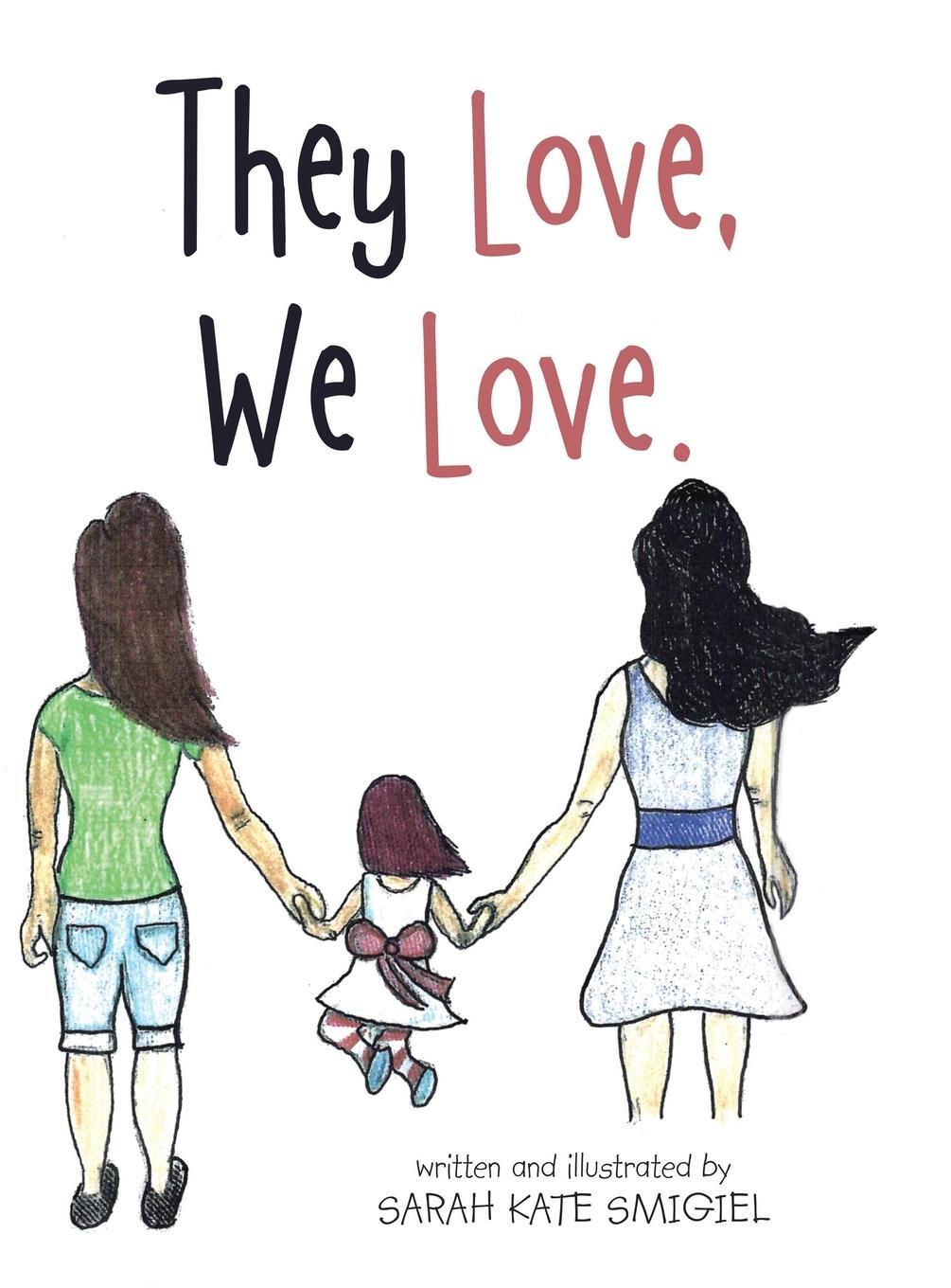 Cover: 9781489731906 | They Love, We Love. | Sarah Kate Smigiel | Buch | Englisch | 2020