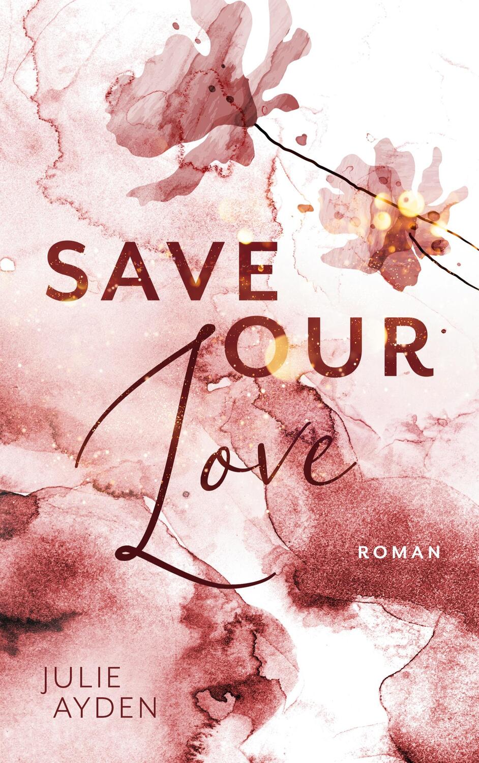 Cover: 9783758319969 | Save our Love | Julie Ayden | Taschenbuch | Potsdam-Love-Trilogie