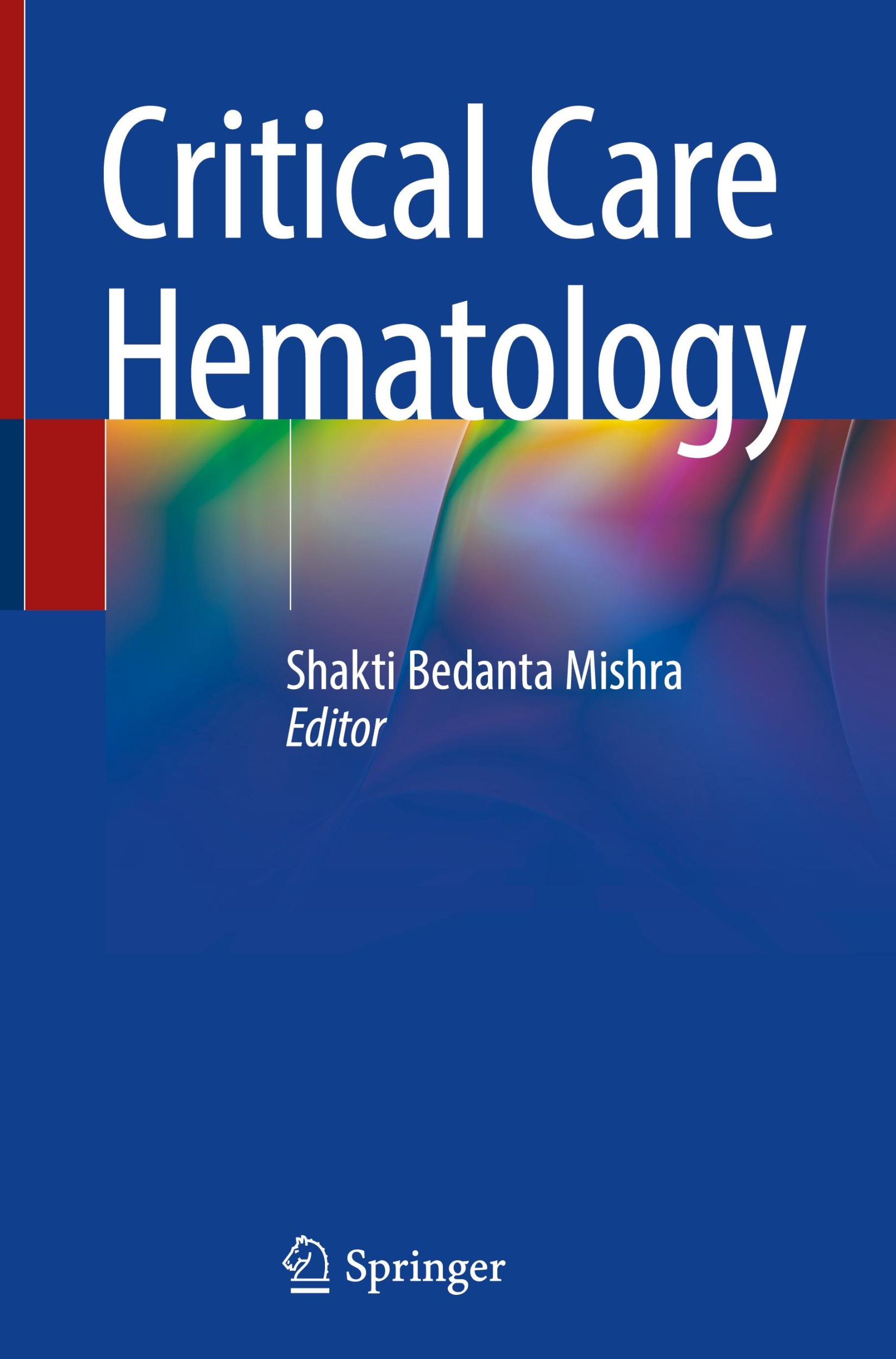 Cover: 9789819755646 | Critical Care Hematology | Shakti Bedanta Mishra | Buch | xxi | 2024