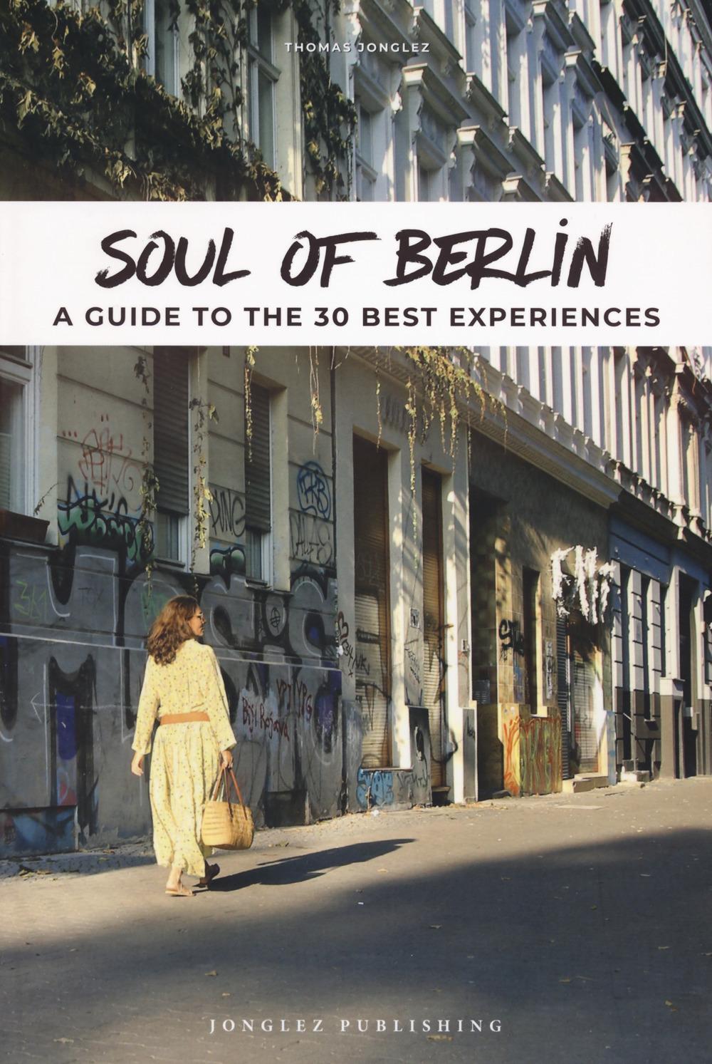 Cover: 9782361953942 | Soul of Berlin | A guide to 30 exceptional experiences | Jonglez