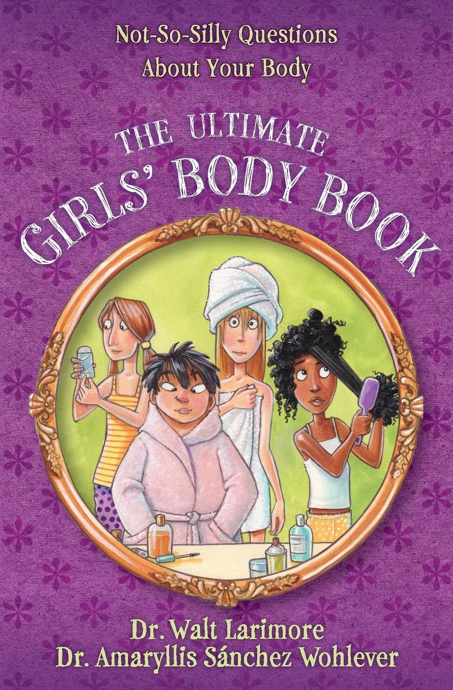 Cover: 9780310739814 | The Ultimate Girls' Body Book | Not-So-Silly Questions About Your Body