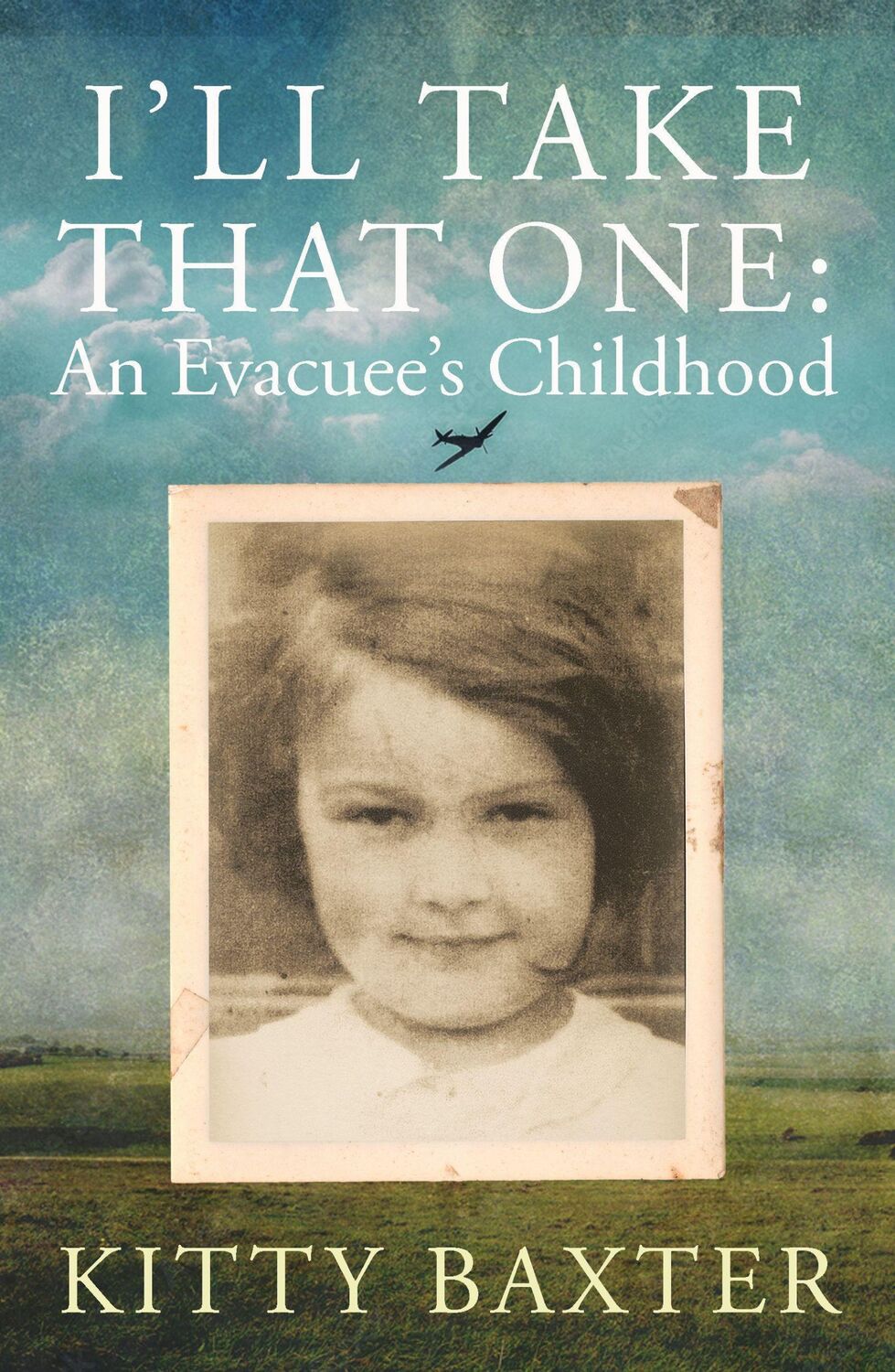 Cover: 9780749028398 | I'll Take That One: An Evacuee's Childhood | Kitty Baxter | Buch