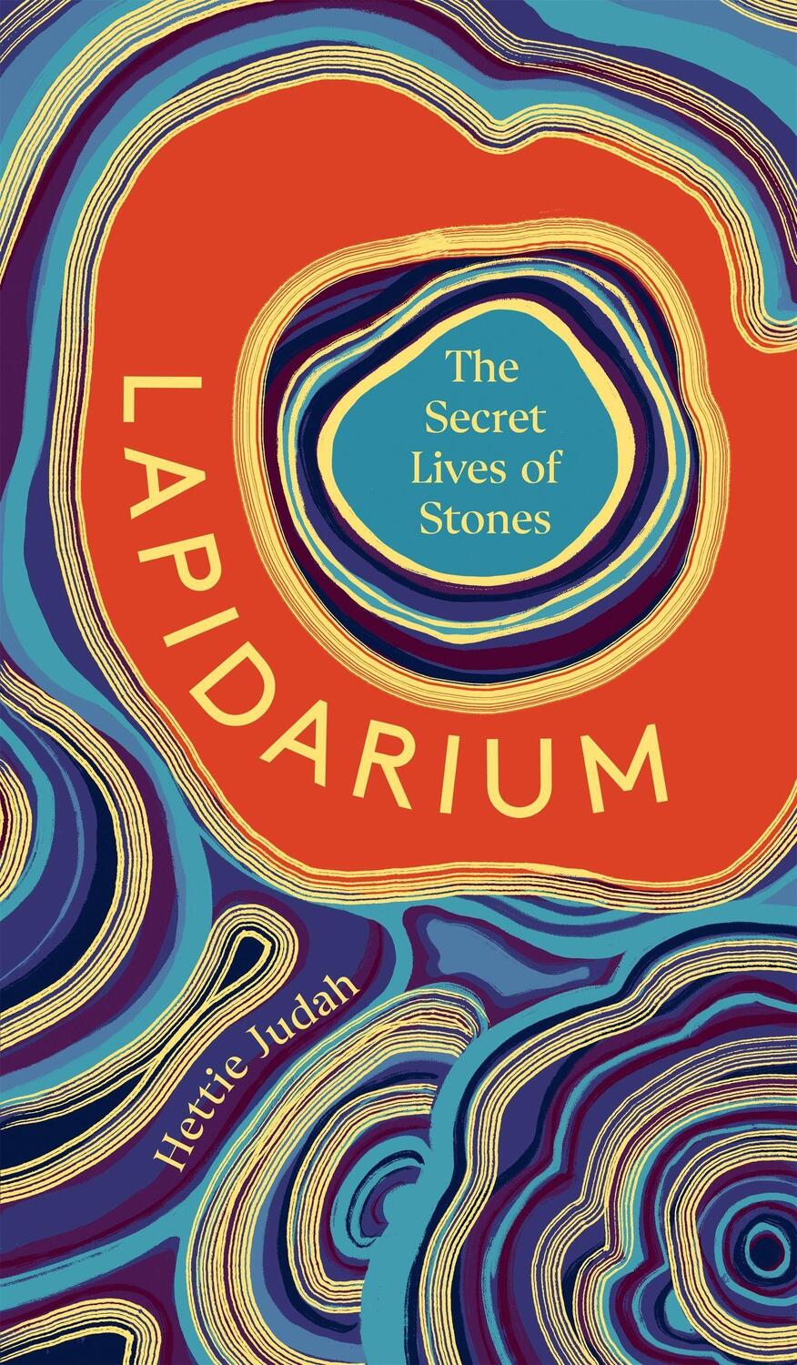 Cover: 9781529394948 | Lapidarium | The Secret Lives of Stones | Hettie Judah | Buch | 2022