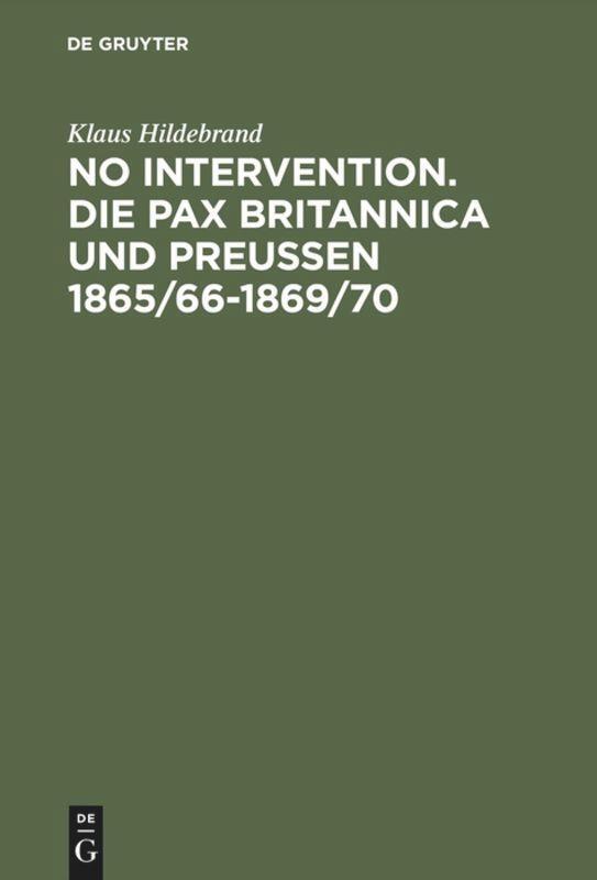 Cover: 9783486561982 | No Intervention. Die Pax Britannica und Preußen 1865/66¿1869/70 | Buch