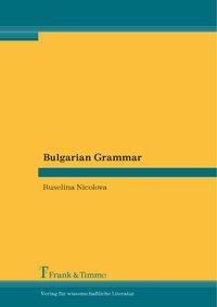 Cover: 9783732902248 | Bulgarian Grammar | Ruselina Nicolova | Buch | 716 S. | Englisch