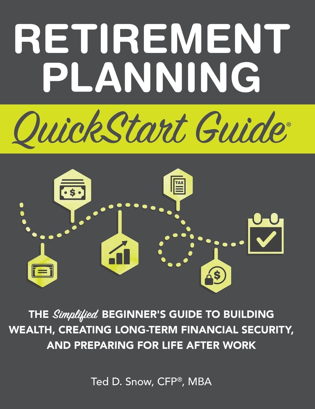 Cover: 9781636100050 | Retirement Planning QuickStart Guide | Ted Snow CFP® MBA | Buch | 2021