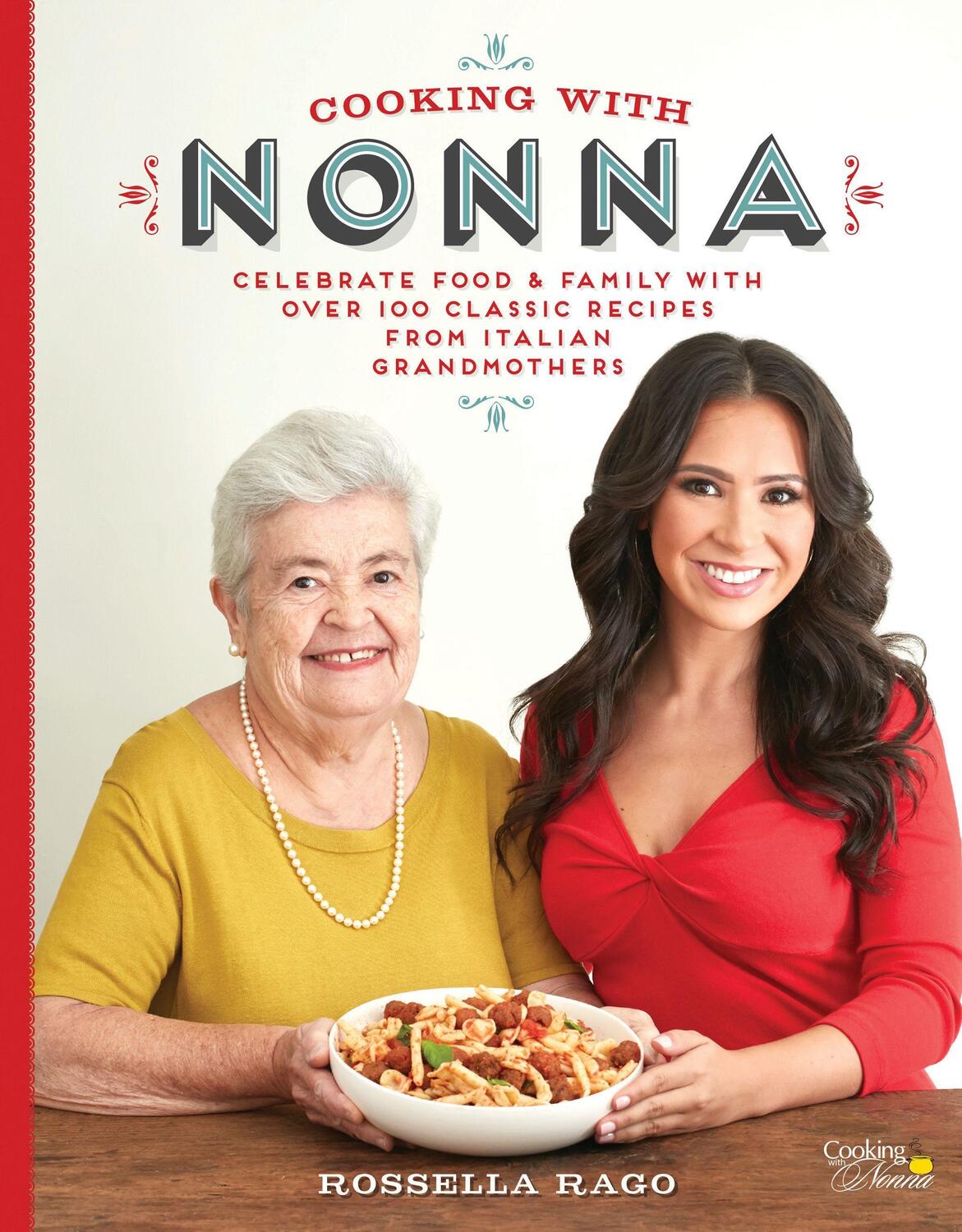 Cover: 9781631062940 | Cooking with Nonna: Celebrate Food & Family with Over 100 Classic...