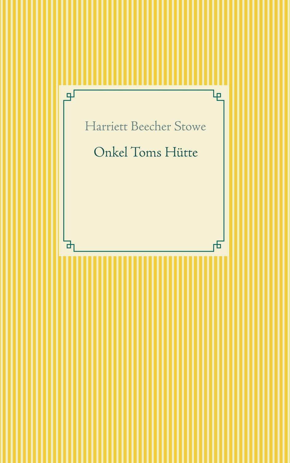 Cover: 9783746064390 | Onkel Toms Hütte | Harriet Beecher-Stowe | Taschenbuch