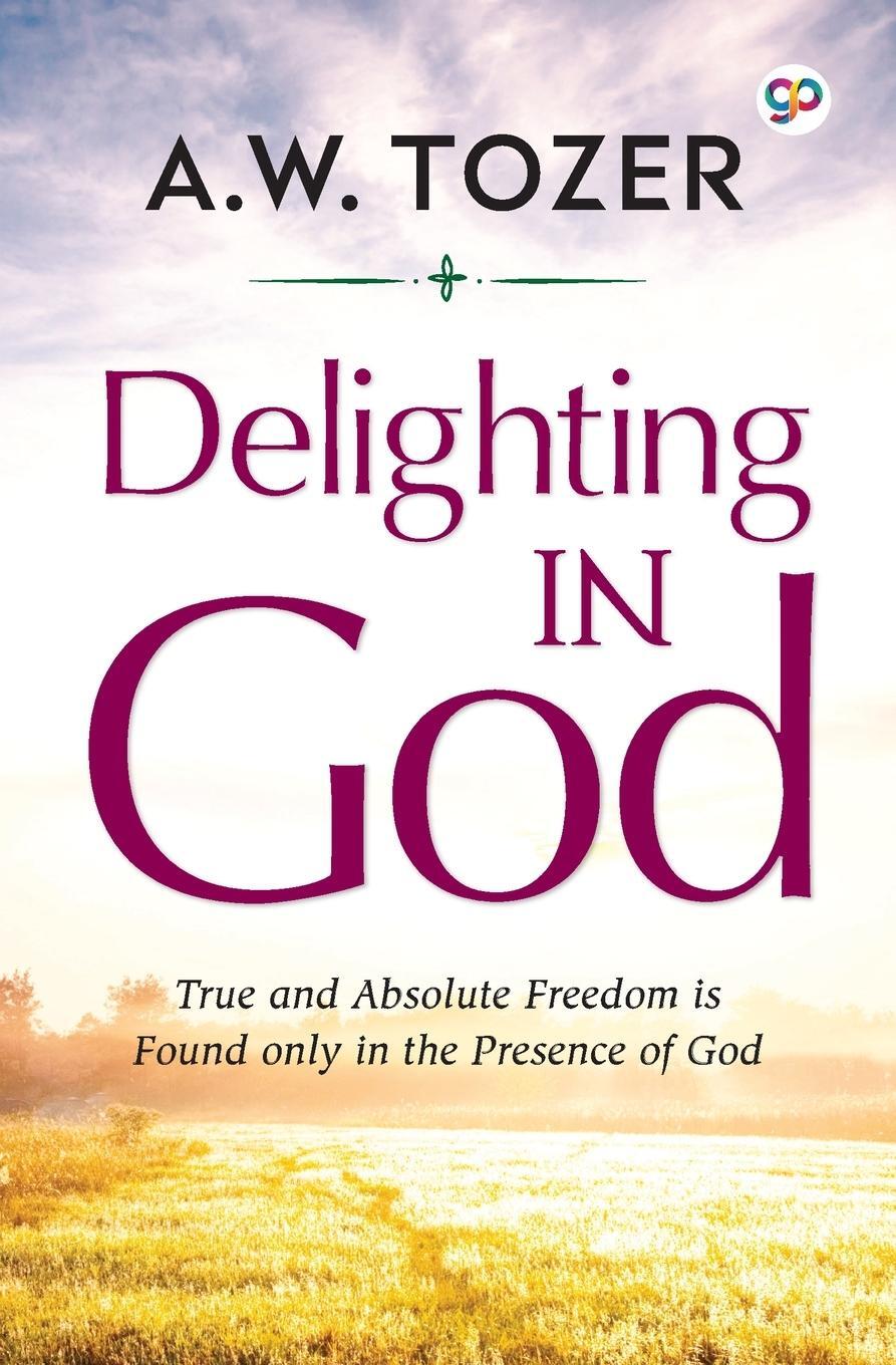 Cover: 9788194748632 | Delighting in God | Aw Tozer | Taschenbuch | General Press | Paperback