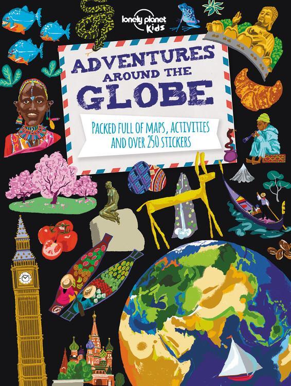 Cover: 9781743607824 | Lonely Planet Kids Adventures Around the Globe | Lonely Planet Kids