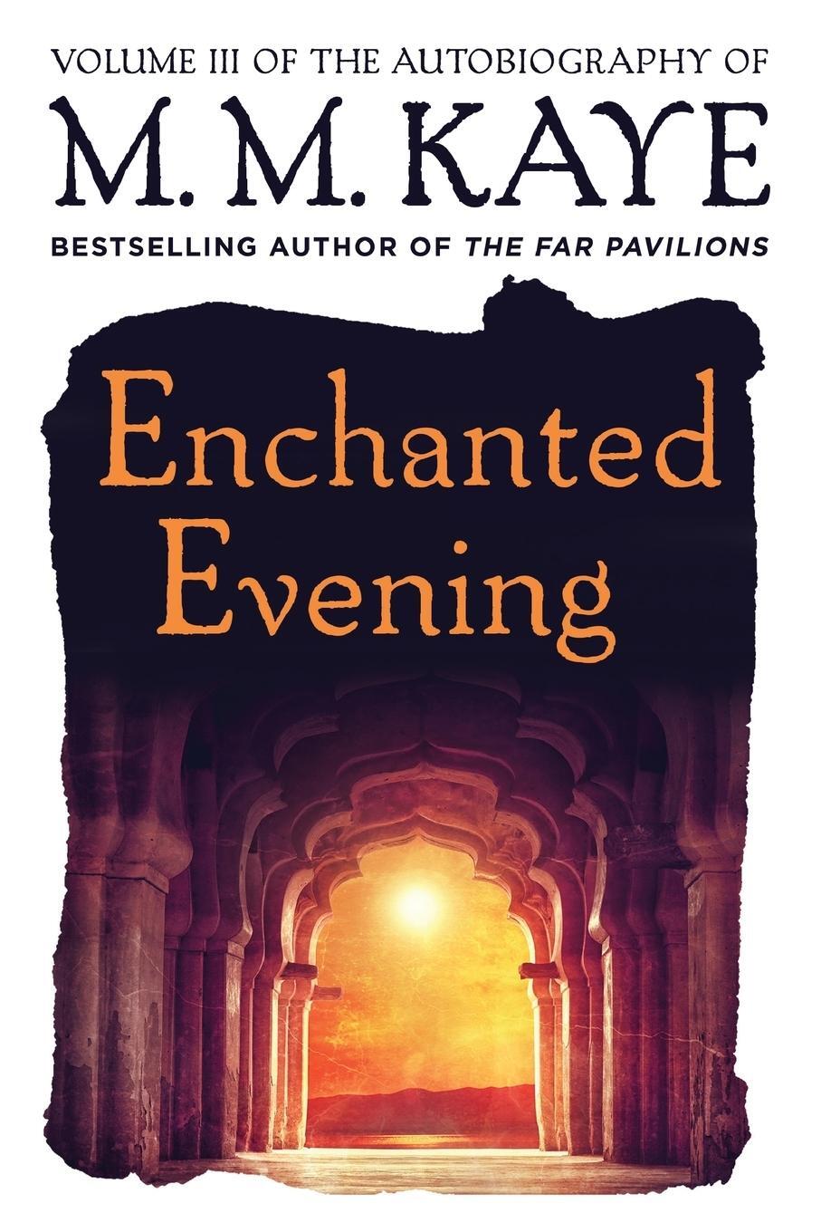 Cover: 9781250089854 | Enchanted Evening | Volume III of the Autobiography of M. M. Kaye