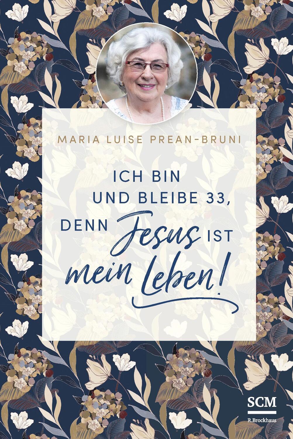 Cover: 9783417269802 | Ich bin und bleibe 33, denn Jesus ist mein Leben! | Maria Prean-Bruni