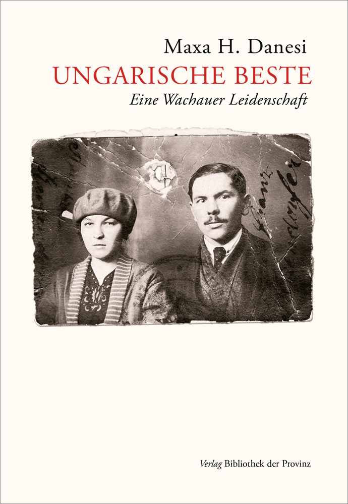 Cover: 9783991260974 | Ungarische Beste | Eine Wachauer Leidenschaft · Roman | Maxa H. Danesi