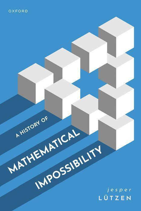 Cover: 9780192867391 | A History of Mathematical Impossibility | Jesper L^D"utzen | Buch