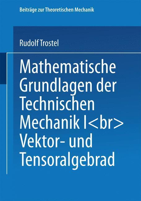 Cover: 9783528065379 | Mathematische Grundlagen der Technischen Mechanik I | Rudolf Trostel