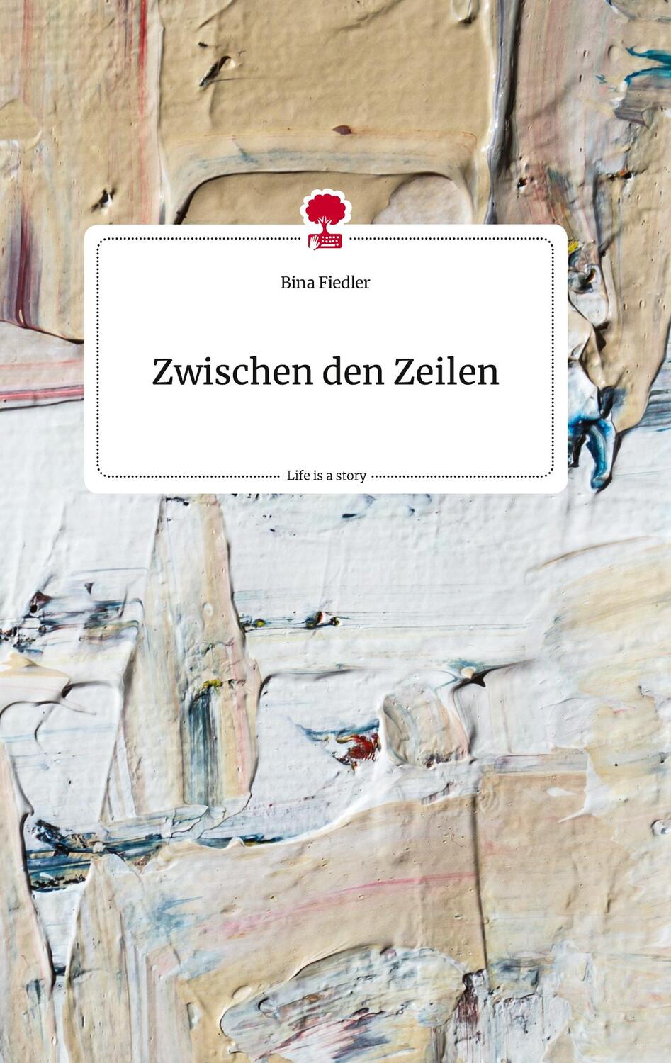 Cover: 9783710811470 | Zwischen den Zeilen. Life is a Story - story.one | Bina Fiedler | Buch
