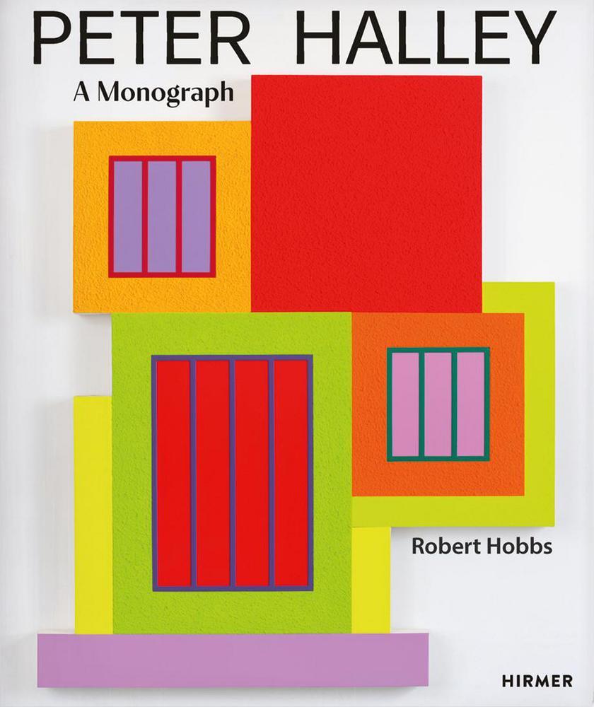 Cover: 9783777441672 | Peter Halley | A Monograph | Robert Hobbs | Buch | 256 S. | Englisch