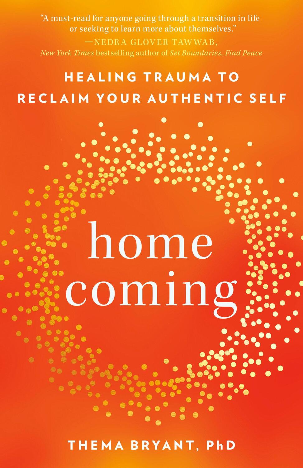 Cover: 9780593418321 | Homecoming | Healing Trauma to Reclaim Your Authentic Self | Bryant