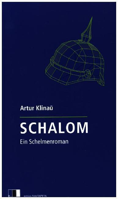 Cover: 9783940524355 | Schalom | Ein Schelmenroman | Artur Klinau | Taschenbuch | 2015