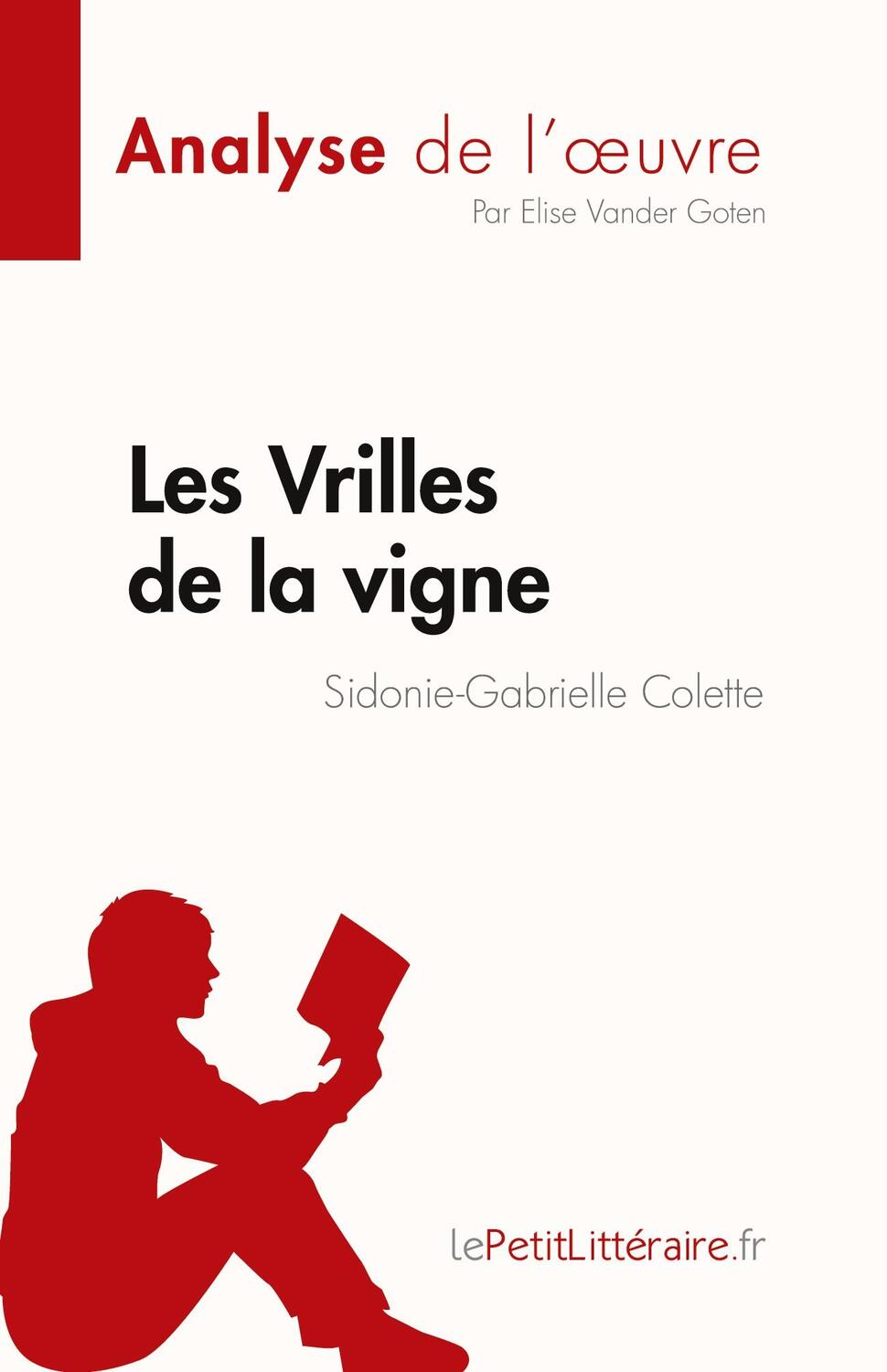Cover: 9782808697064 | Les Vrilles de la vigne de Sidonie-Gabrielle Colette (Fiche de...