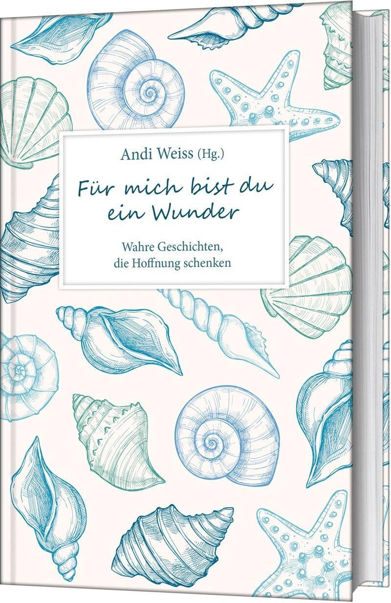 Cover: 9783957346636 | Für mich bist du ein Wunder | Andi Weiss | Buch | 192 S. | Deutsch